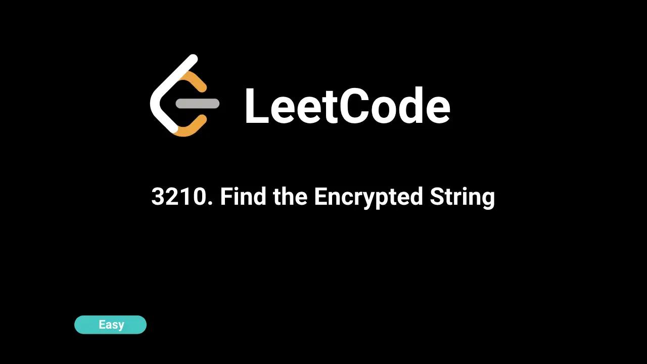 3210. Find the Encrypted String