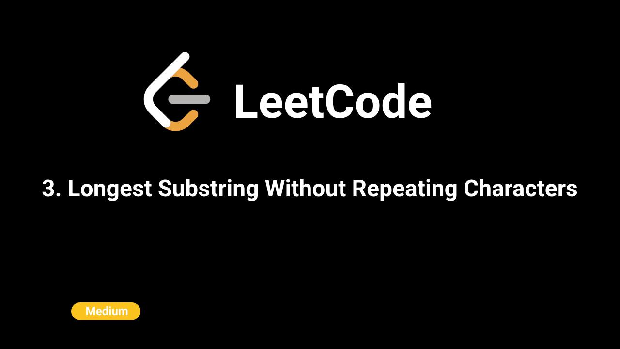 3. Longest Substring Without Repeating Characters