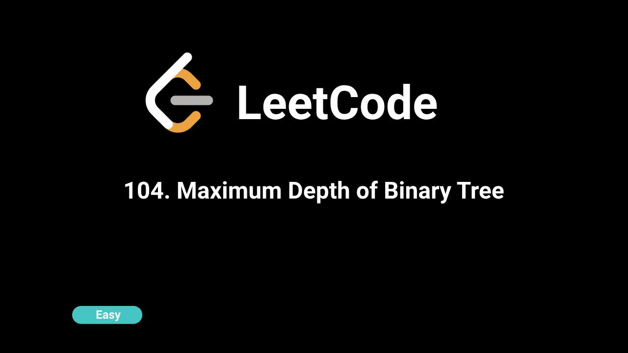 104. Maximum Depth of Binary Tree