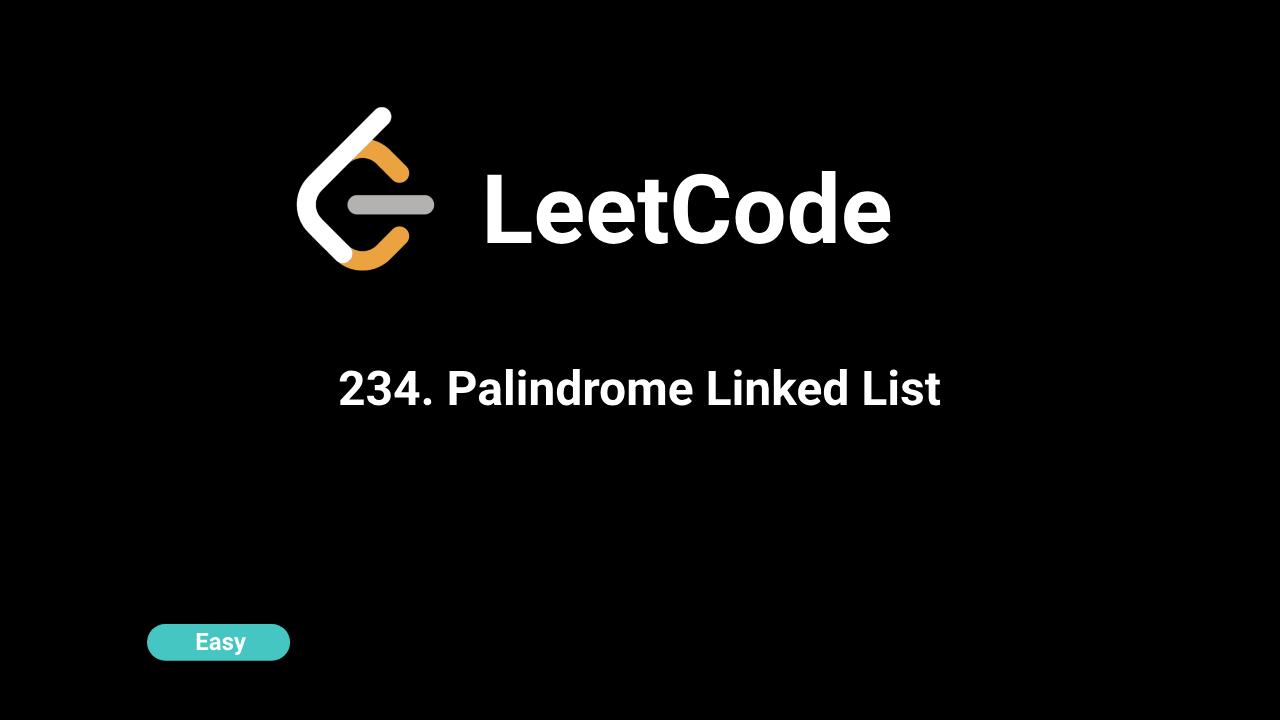 234. Palindrome Linked List