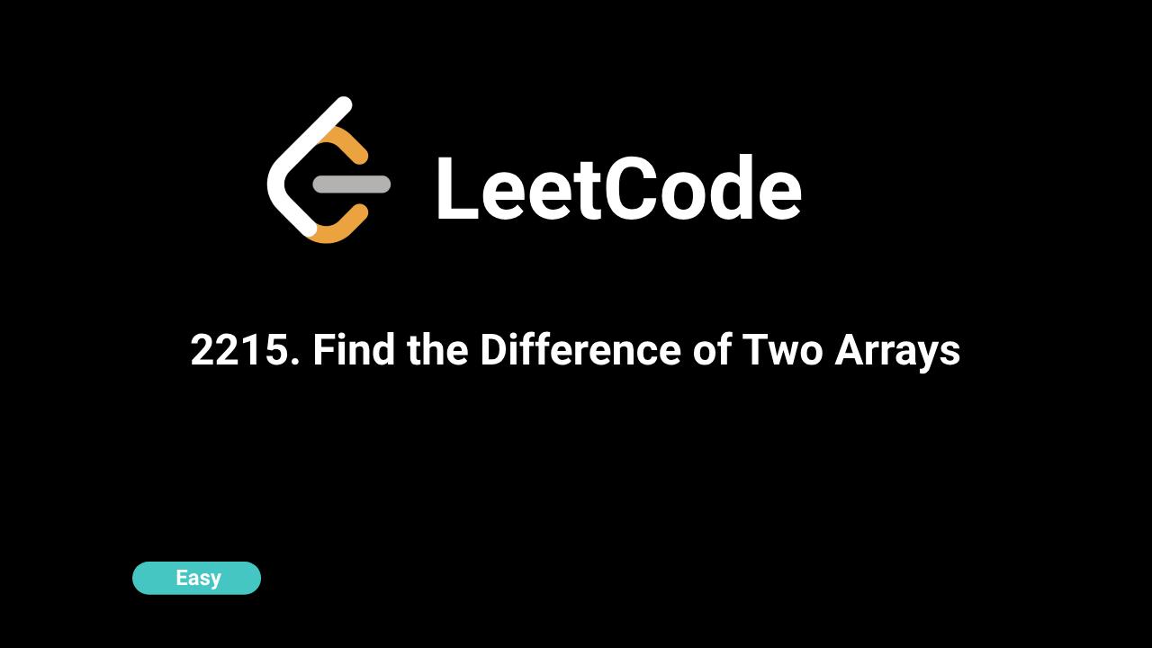 2215. Find the Difference of Two Arrays