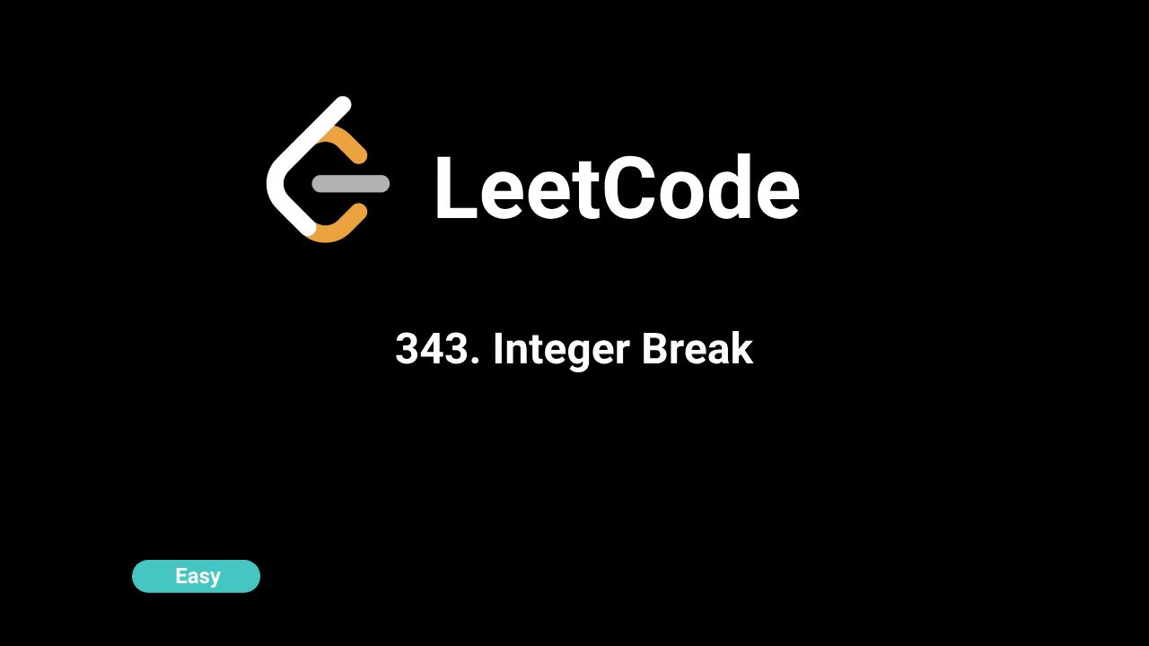 343. Integer Break