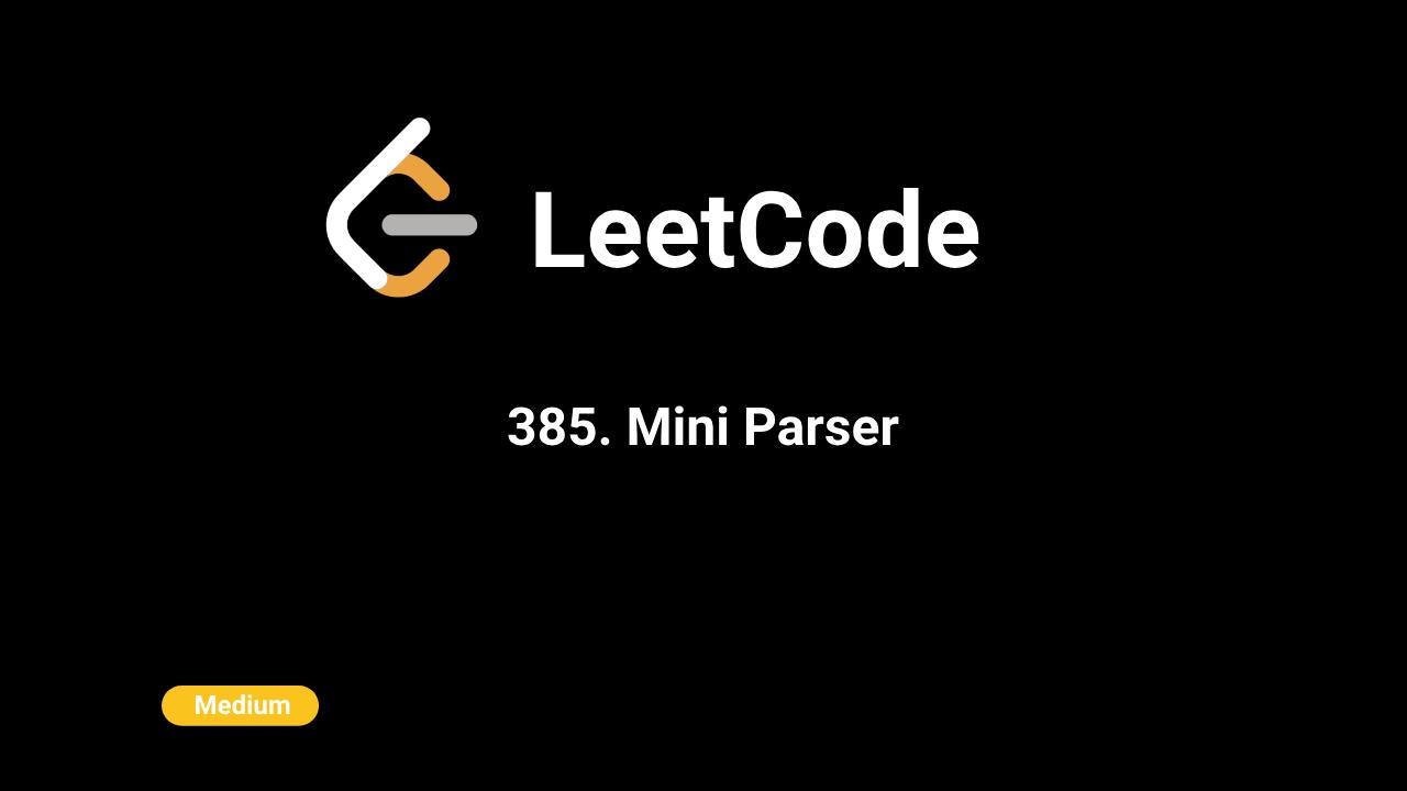 385. Mini Parser